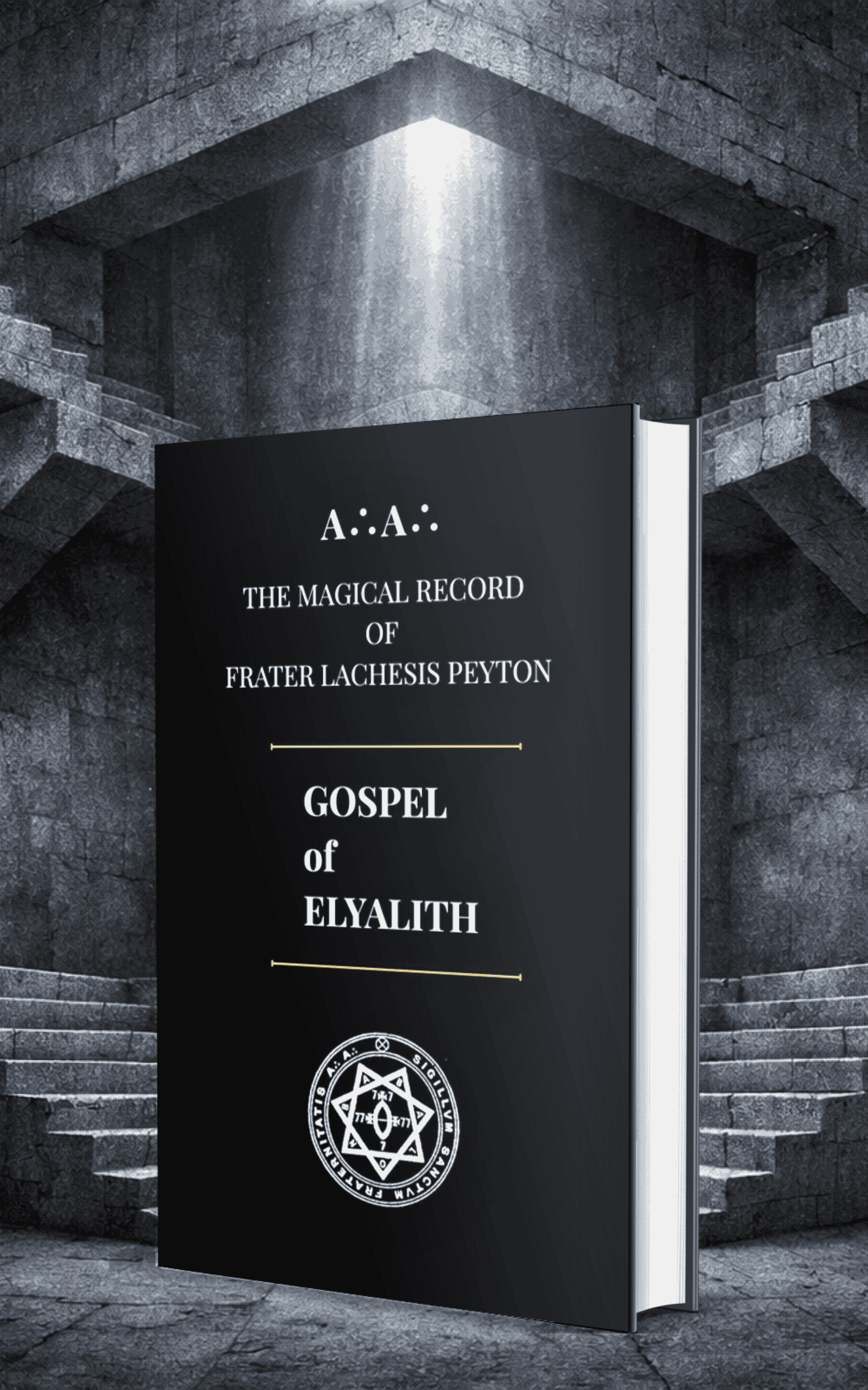Gospel of Elyalith: A:.A:. - the Magical Record of Frater Lachesis Peyton book cover — Saklas Publishing